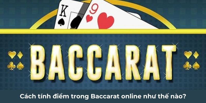 Hướng Dẫn Chơi Baccarat Online Cực Dễ Hiểu Dành Cho Tân Thủ